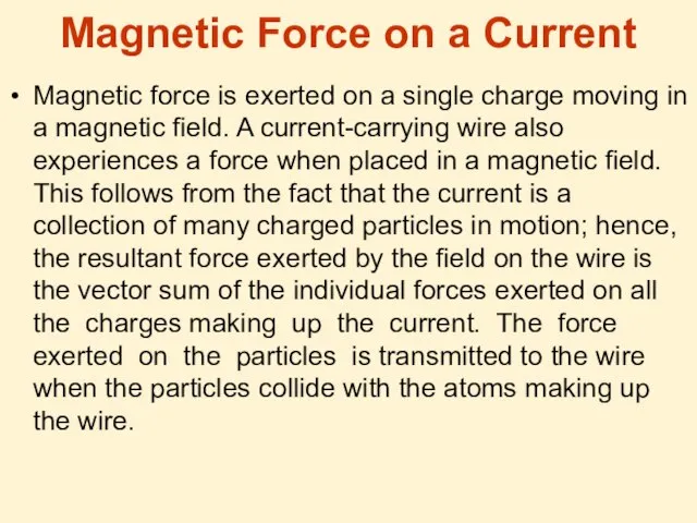 Magnetic Force on a Current Magnetic force is exerted on a