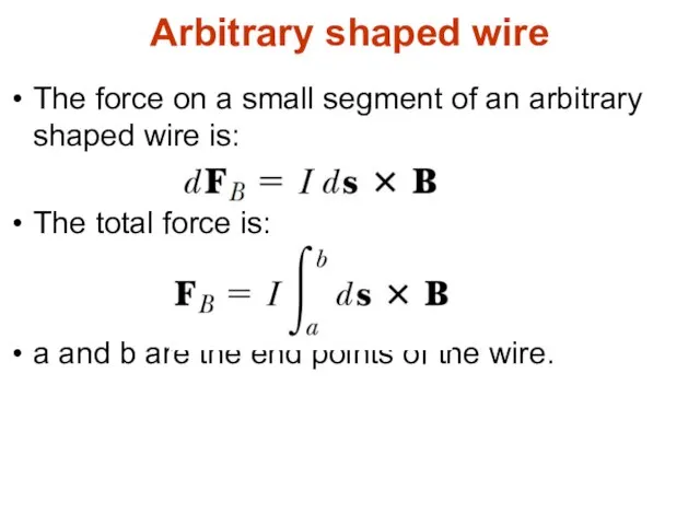 Arbitrary shaped wire The force on a small segment of an