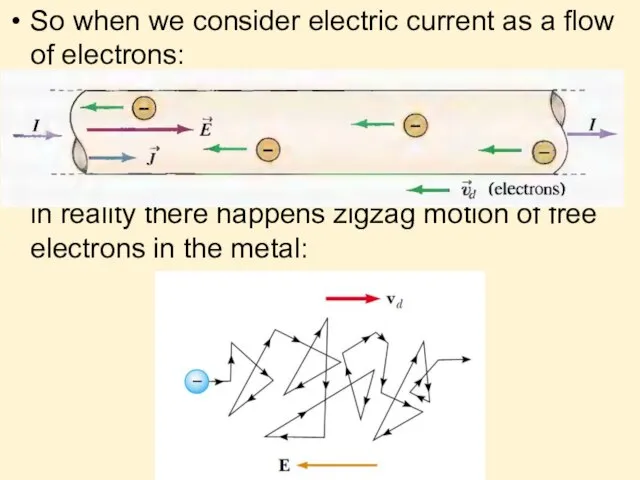 So when we consider electric current as a flow of electrons: