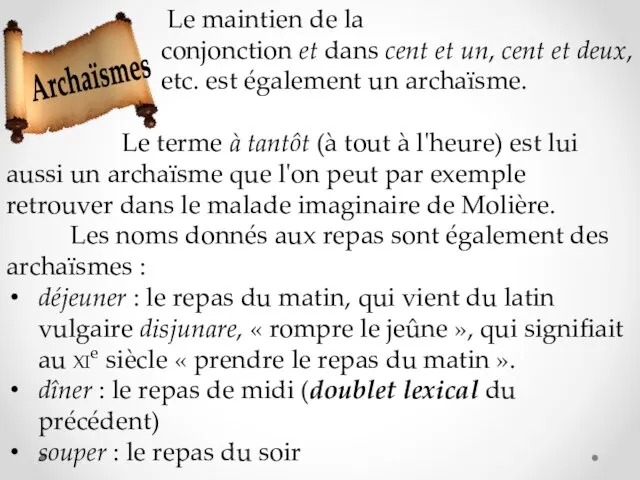 Archaïsmes Le maintien de la conjonction et dans cent et un,