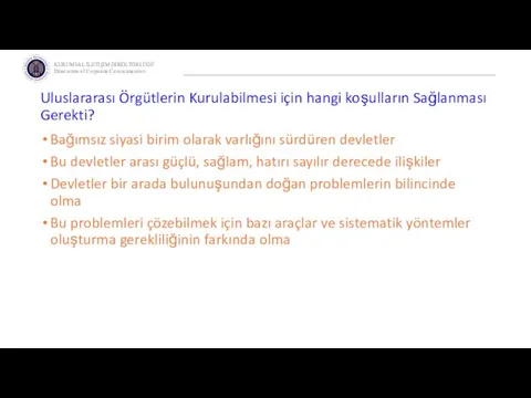 Uluslararası Örgütlerin Kurulabilmesi için hangi koşulların Sağlanması Gerekti? Bağımsız siyasi birim