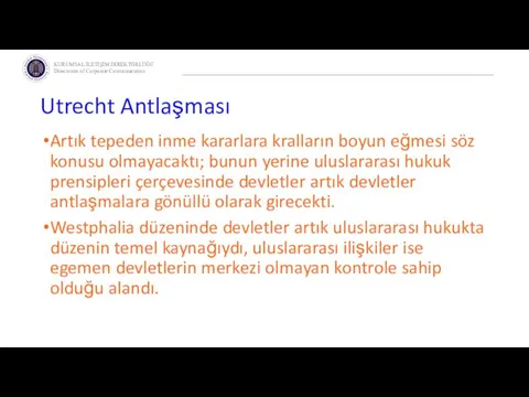 Utrecht Antlaşması Artık tepeden inme kararlara kralların boyun eğmesi söz konusu