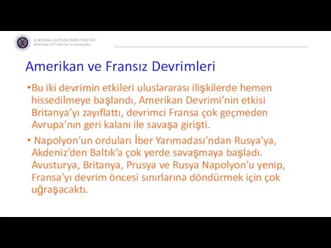 Amerikan ve Fransız Devrimleri Bu iki devrimin etkileri uluslararası ilişkilerde hemen