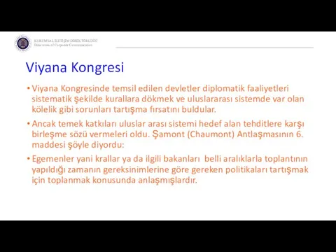 Viyana Kongresi Viyana Kongresinde temsil edilen devletler diplomatik faaliyetleri sistematik şekilde