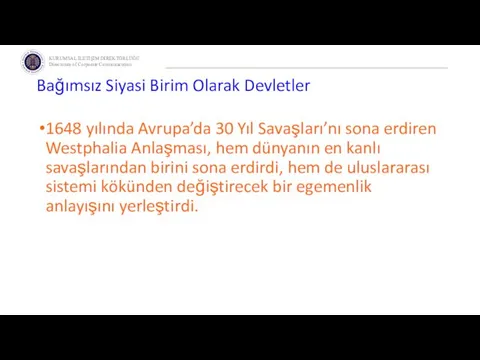 Bağımsız Siyasi Birim Olarak Devletler 1648 yılında Avrupa’da 30 Yıl Savaşları’nı