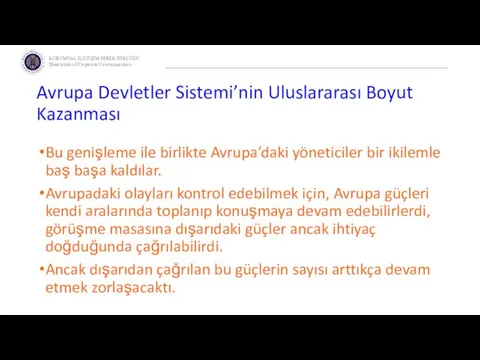 Avrupa Devletler Sistemi’nin Uluslararası Boyut Kazanması Bu genişleme ile birlikte Avrupa’daki