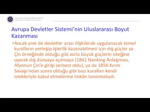 Avrupa Devletler Sistemi’nin Uluslararası Boyut Kazanması Ancak yine de devletler arası