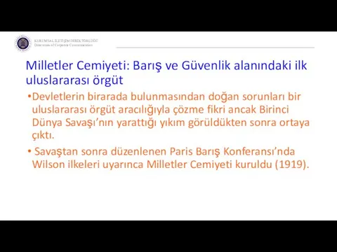 Milletler Cemiyeti: Barış ve Güvenlik alanındaki ilk uluslararası örgüt Devletlerin birarada