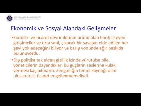 Ekonomik ve Sosyal Alandaki Gelişmeler Endüstri ve ticaret devrimlerinin ürünü olan