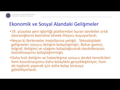 Ekonomik ve Sosyal Alandaki Gelişmeler 19. yüzyılda yeni işbirliği platformları kuran