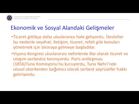 Ekonomik ve Sosyal Alandaki Gelişmeler Ticaret gittikçe daha uluslararası hale geliyordu.