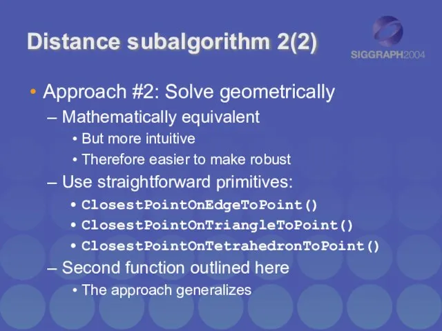 Distance subalgorithm 2(2) Approach #2: Solve geometrically Mathematically equivalent But more