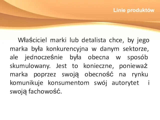 Linie produktów Właściciel marki lub detalista chce, by jego marka była