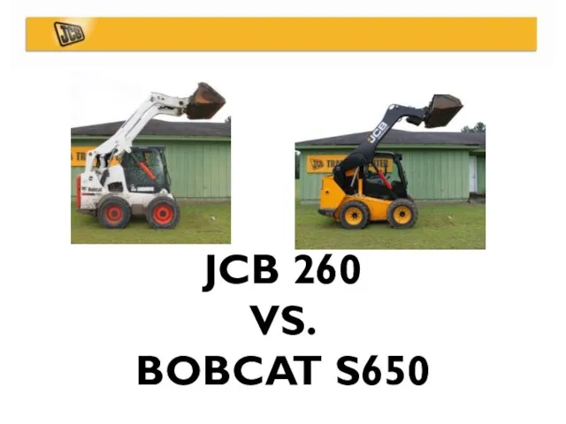 JCB 260 VS. BOBCAT S650