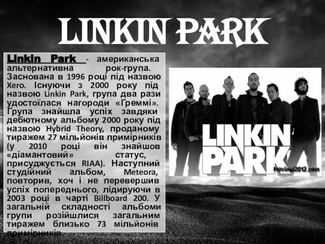 Linkin Park Linkin Park - американська альтернативна рок-група. Заснована в 1996
