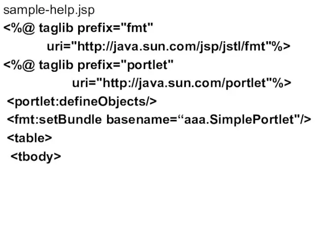 sample-help.jsp uri="http://java.sun.com/jsp/jstl/fmt"%> uri="http://java.sun.com/portlet"%>