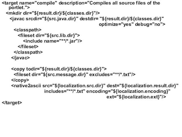 optimize="yes" debug="no"> includes="**/*.txt" encoding="${localization.encoding}" ext="${localization.ext}"/>