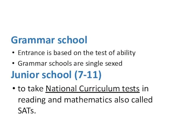 Grammar school Entrance is based on the test of ability Grammar