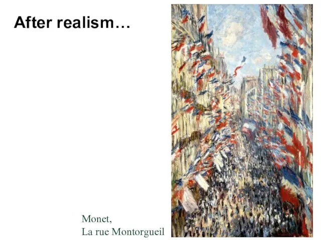 After realism… Monet, La rue Montorgueil