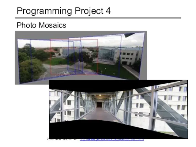 Programming Project 4 Photo Mosaics Full screen panoramas (cubic): http://www.panoramas.dk/ Mars: