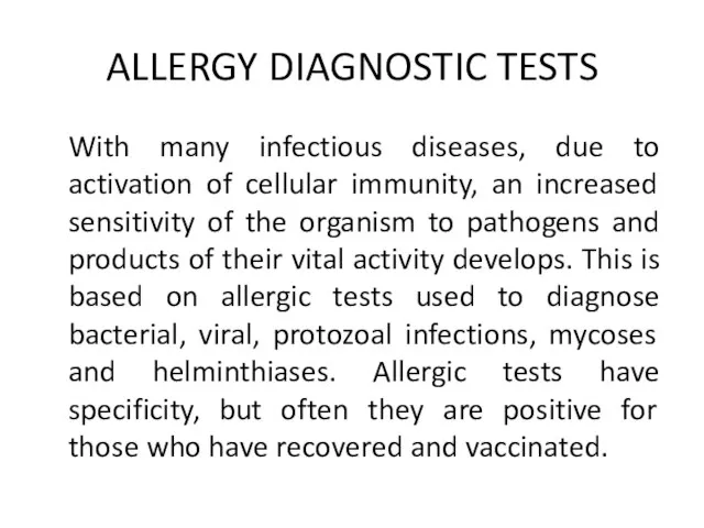 ALLERGY DIAGNOSTIC TESTS With many infectious diseases, due to activation of