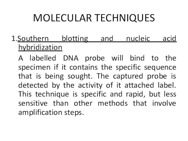 MOLECULAR TECHNIQUES 1.Southern blotting and nucleic acid hybridization A labelled DNA