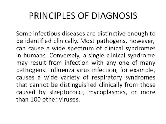 PRINCIPLES OF DIAGNOSIS Some infectious diseases are distinctive enough to be