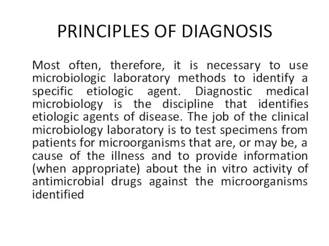 PRINCIPLES OF DIAGNOSIS Most often, therefore, it is necessary to use