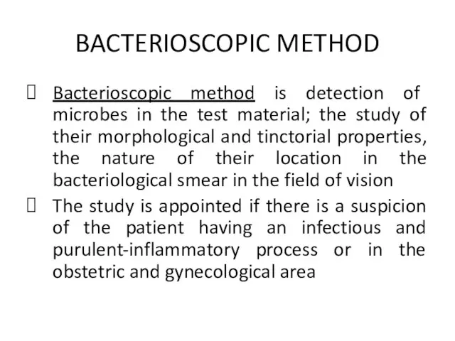 BACTERIOSCOPIC METHOD Bacterioscopic method is detection of microbes in the test