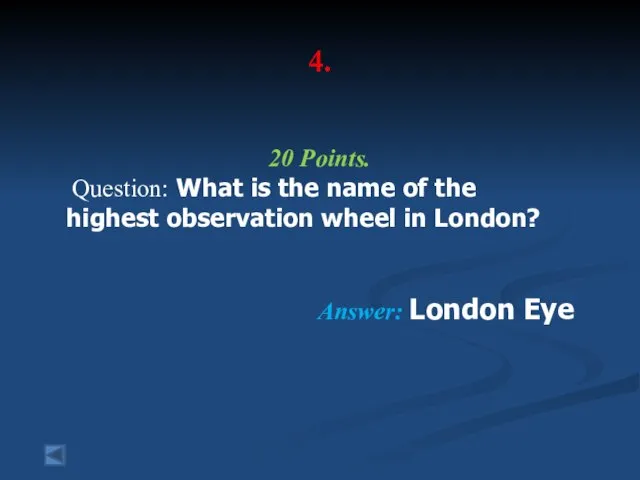 4. 20 Points. Question: What is the name of the highest