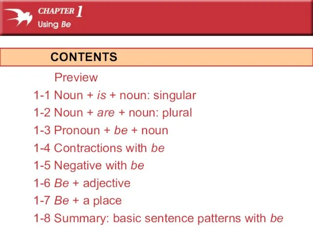 Preview 1-1 Noun + is + noun: singular 1-2 Noun +