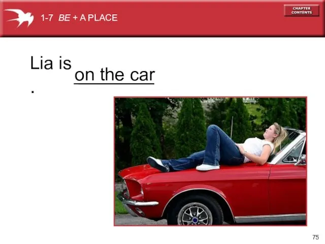 Lia is . 1-7 BE + A PLACE on the car