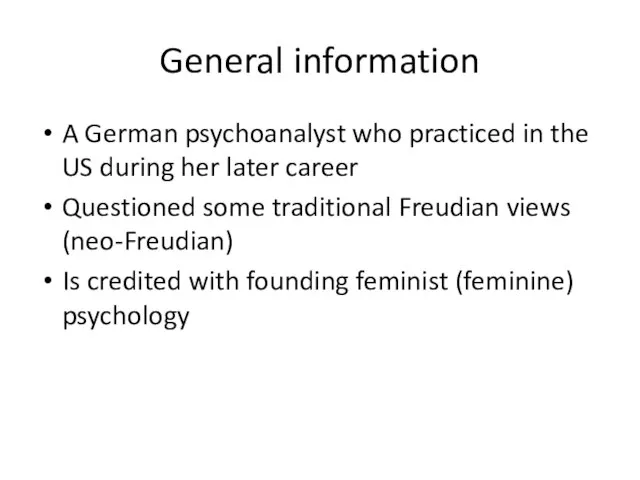 General information A German psychoanalyst who practiced in the US during