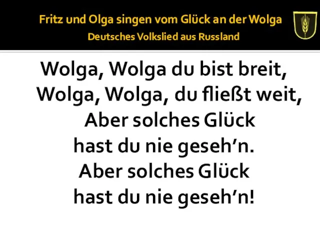 Fritz und Olga singen vom Glück an der Wolga Deutsches Volkslied