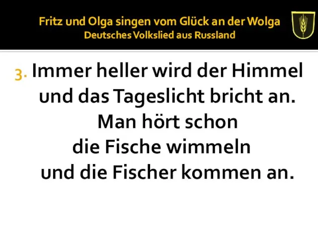 Fritz und Olga singen vom Glück an der Wolga Deutsches Volkslied