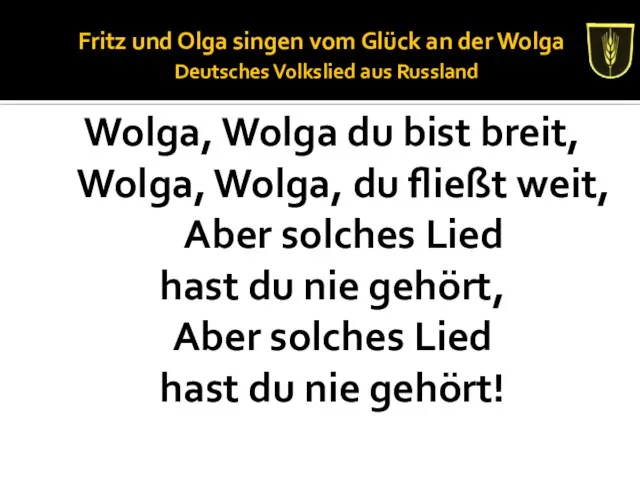 Fritz und Olga singen vom Glück an der Wolga Deutsches Volkslied