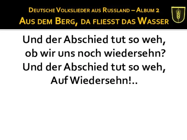 Deutsche Volkslieder aus Russland – Album 2 Aus dem Berg, da