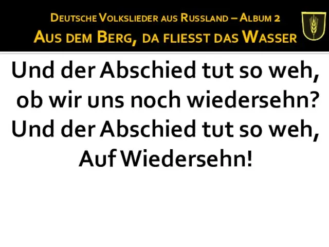 Deutsche Volkslieder aus Russland – Album 2 Aus dem Berg, da