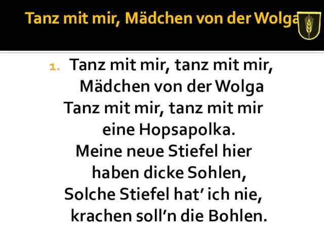 Tanz mit mir, Mädchen von der Wolga Tanz mit mir, tanz