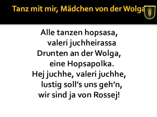 Tanz mit mir, Mädchen von der Wolga Alle tanzen hopsasa, valeri