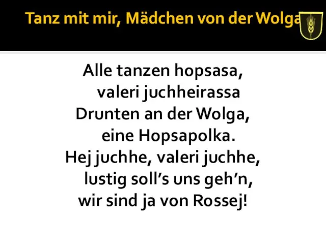 Tanz mit mir, Mädchen von der Wolga Alle tanzen hopsasa, valeri