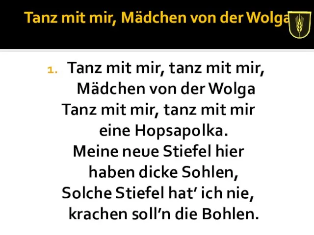 Tanz mit mir, Mädchen von der Wolga Tanz mit mir, tanz