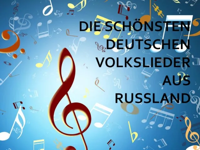 DIE SCHÖNSTEN DEUTSCHEN VOLKSLIEDER AUS RUSSLAND