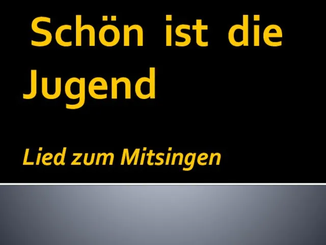 Schön ist die Jugend Lied zum Mitsingen