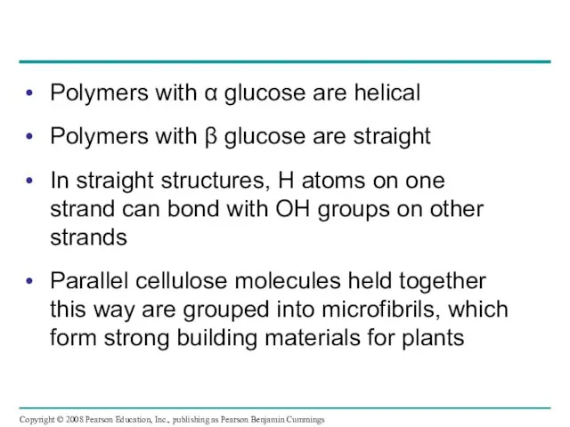 Polymers with α glucose are helical Polymers with β glucose are