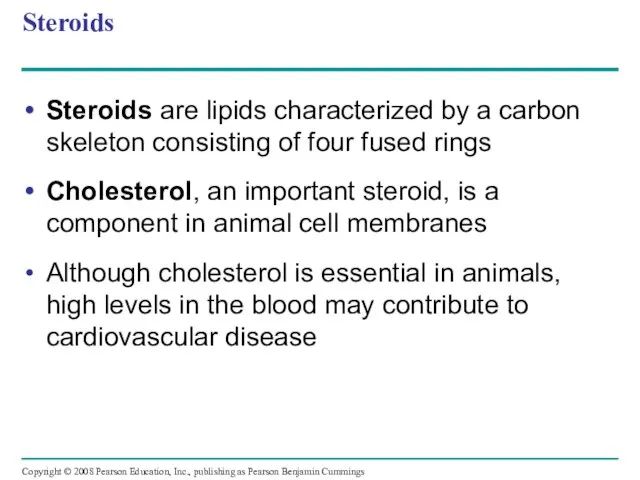 Steroids Steroids are lipids characterized by a carbon skeleton consisting of