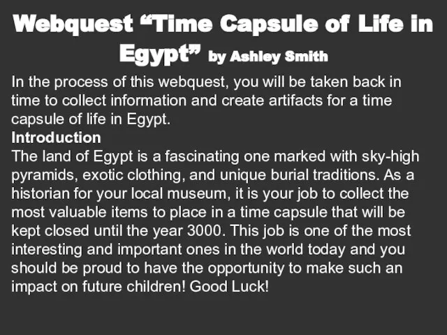 Webquest “Time Capsule of Life in Egypt” by Ashley Smith In