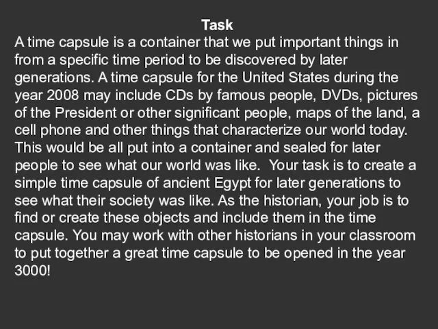 Task A time capsule is a container that we put important