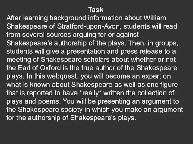Task After learning background information about William Shakespeare of Stratford-upon-Avon, students