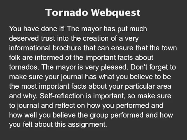 Tornado Webquest You have done it! The mayor has put much